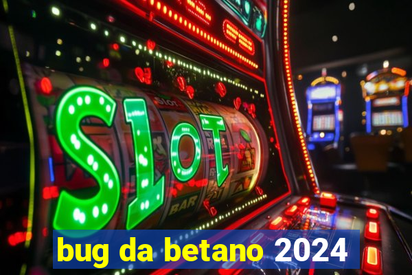 bug da betano 2024